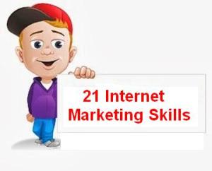 21 Internet Marketing Skills